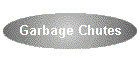 Garbage Chutes